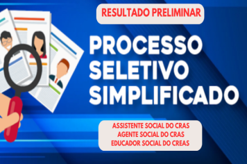 RESULTADO PRELIMINAR DO PROCESSO SELETIVO SIMPLIFICADO PARA CONTRATAÇÃO TEMPORÁRIA DE ASSISTENTE SOCIAL DO CRAS , AGENTE SOCIAL DO CRAS E EDUCADOR SOCIAL DO CREAS.