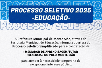 Processo Seletivo Simplificado – Educação 2025 - Mediador de Aprendizagem/Tutor Presencial do Polo Monte Sião.