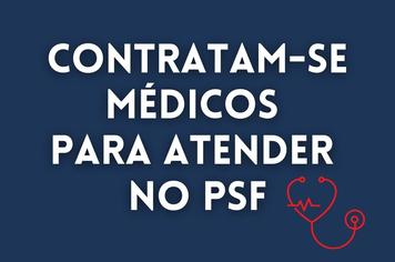 CONTRATAM-SE MÉDICOS PARA ATENDER NO PSF DE MONTE SIÃO/MG