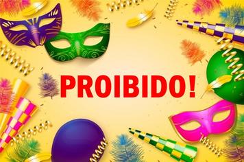 CARNAVAL 2021 - Proibição de eventos