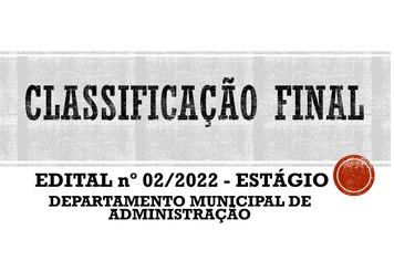 EDITAL nº 02/2022 - ESTAGIÁRIOS - CLASSIFICAÇÃO FINAL