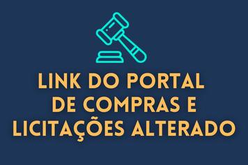 LINK PARA ACESSO AO PORTAL DE COMPRAS E LICITAÇÕES ALTERADO