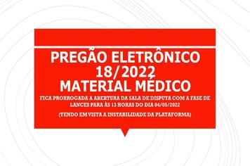 PREGÃO ELETRÔNICO N.º 018/2022 - MATERIAL MÉDICO HOSPITALAR