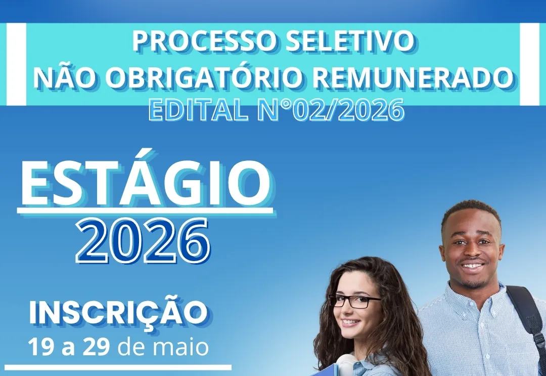 Processo Seletivo de Credenciamento de Estudantes para preenchimento de vagas e formação de cadastro reserva para estágio não obrigatório remunerado.