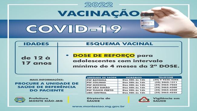 DOSE DE REFORÇO PARA ADOLESCENTES DE 12 À 17 ANOS COM INTERVALO DE 4 MESES DA 2ª ESTA SENDO APLICADA NOS PSF DE REFERÊNCIA